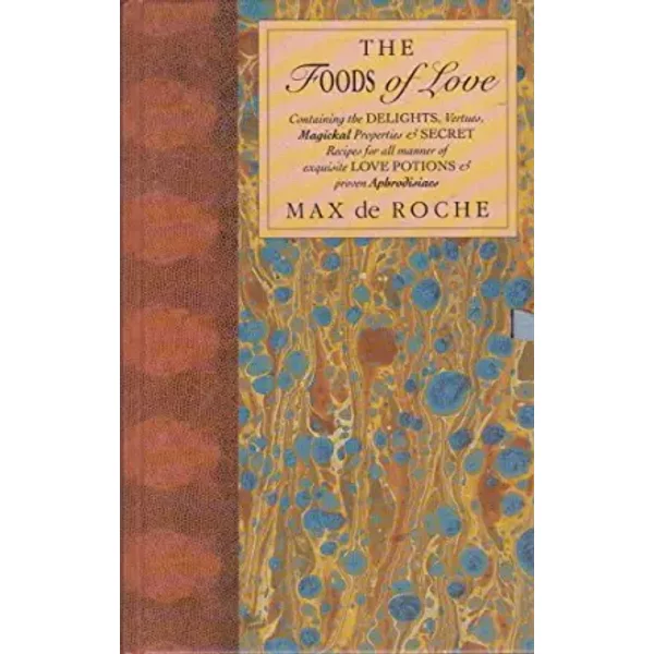 The Foods of Love - Max De Roche