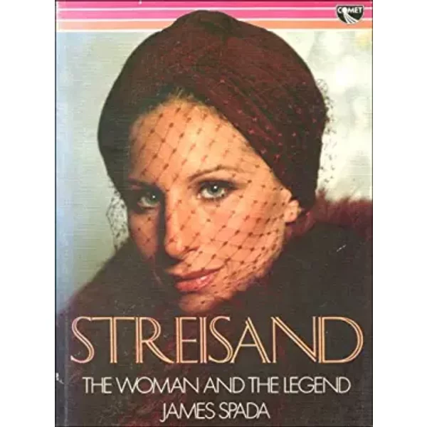 Streisand: The Woman and the Legend - James Spada
