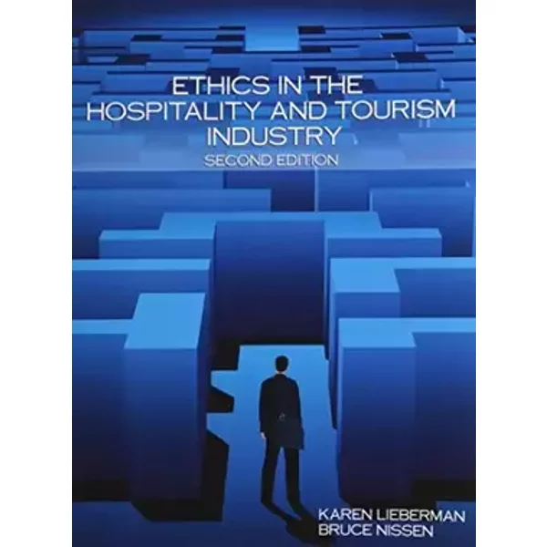Ethics in Hospitality and Tourism Industry - Karen, Ph.D. Lieberman, Bruce Nissen