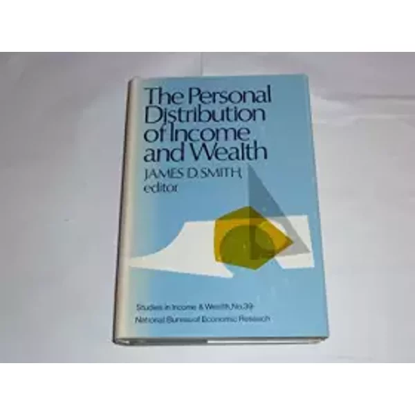 The personal distribution of income and wealth (Studies in income and wealth ; v. 39) - James D. - Editor Smith