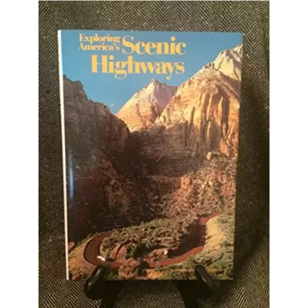 Exploring America's Scenic Highways - Donald. J (edited by). Crump
