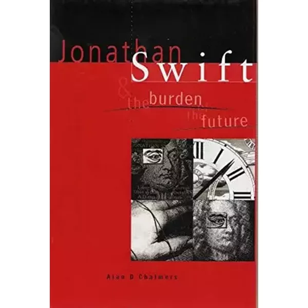 Jonathan Swift and the Burden of the Future - Alan D. Chalmers