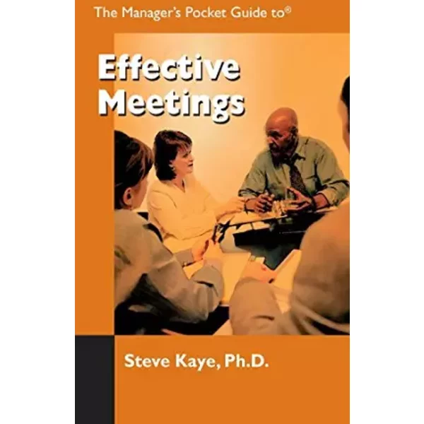 The Managers Pocket Guide To Effective Meetings - Steve Kaye Ph.D.-image