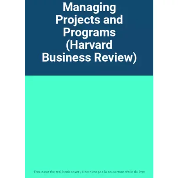 Managing Projects and Programs - Norman R. Augustine