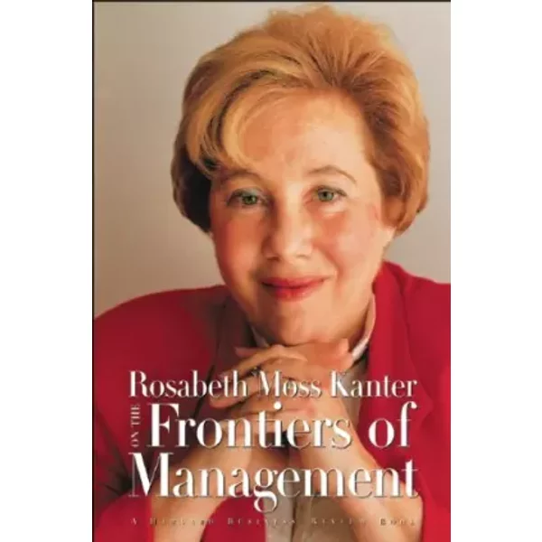 Rosabeth Moss Kanter On The Frontiers Of Management (Harvard Business Review Book Series)-image