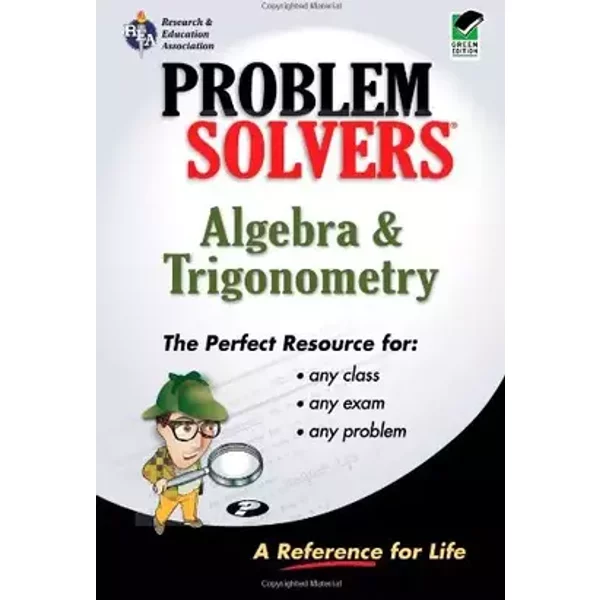 Algebra and Trigonometry Problem Solver: A Complete Solution Guide to Any Textbook - Jerry R. Shipman