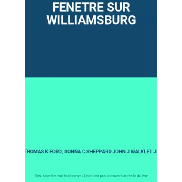 FENETRE SUR WILLIAMSBURG - THOMAS K FORD, DONNA C SHEPPARD JOHN J WALKLET JR