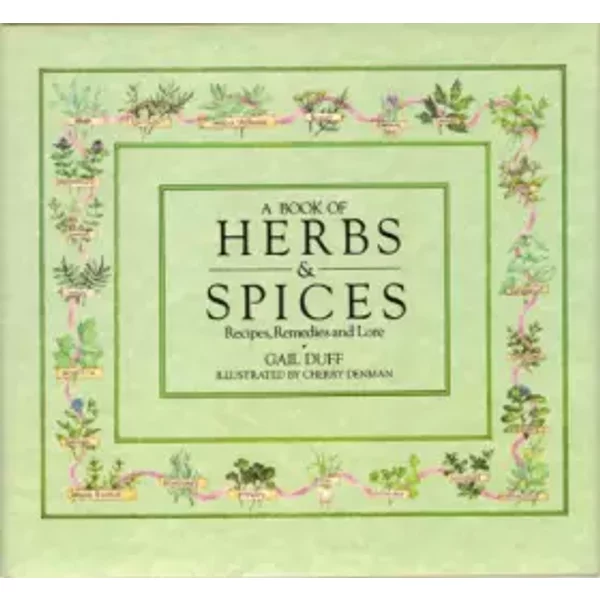 A Book Of Herbs & Spices: Recipes, Remedies And Lore - Gail Duff-image