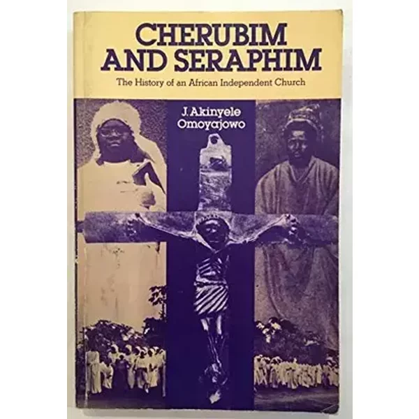 Cherubim and Seraphim: The history of an African independent church