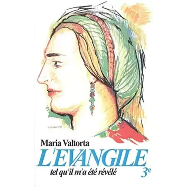 L'Evangile tel qu'il m'a été révélé T3 - Valtorta Maria