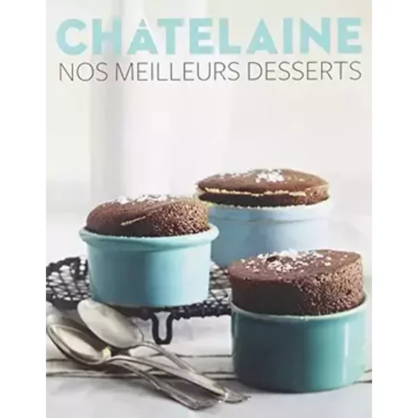 CHATELAINE : NOS MEILLEURS DESSERTS - unknown author