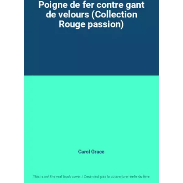 Poigne De Fer Contre Gant De Velours (Collection Rouge Passion) - Carol Grace-image