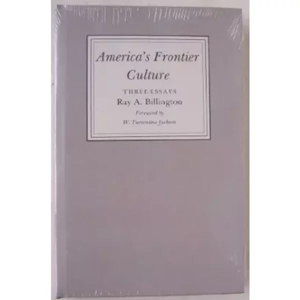 America's Frontier Culture: Three Essays (Essays On The American West) - Ray Allen Billington-image