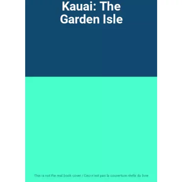 Kauai: The Garden Isle