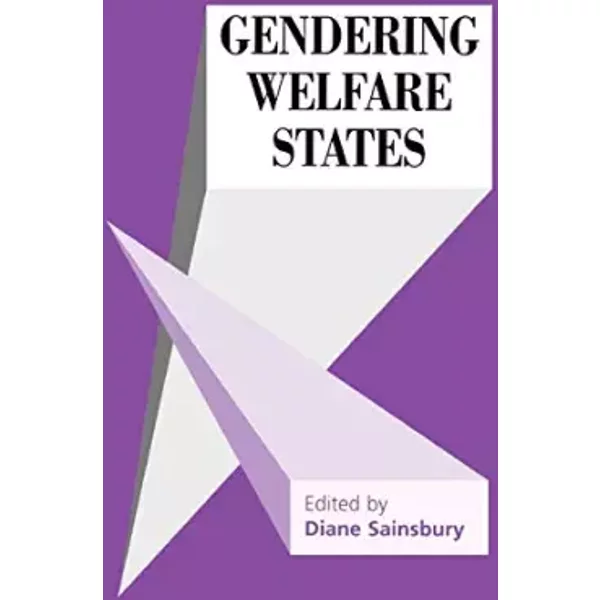 Gendering Welfare States (SAGE Modern Politics series)