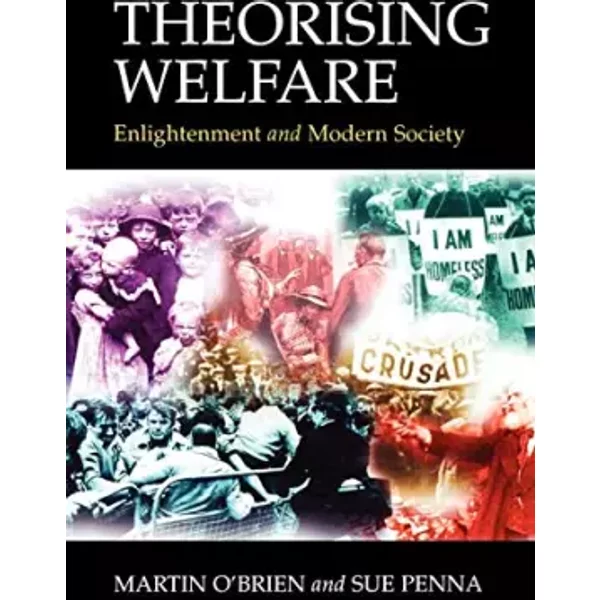Theorising Welfare: Enlightenment and Modern Society - Martin O'Brien, Sue Penna