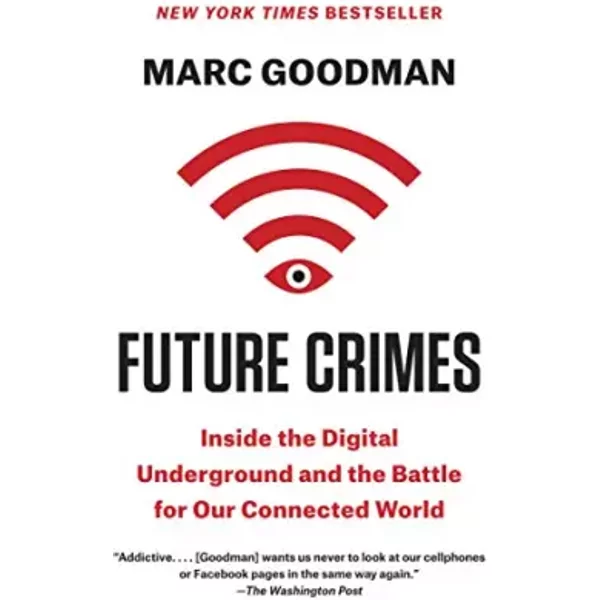 Future Crimes: Inside The Digital Underground And The Battle For Our Connected World - Marc Goodman-image