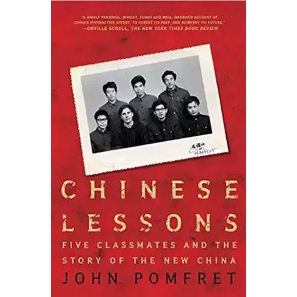 Chinese Lessons: Five Classmates and the Story of the New China - John Pomfret