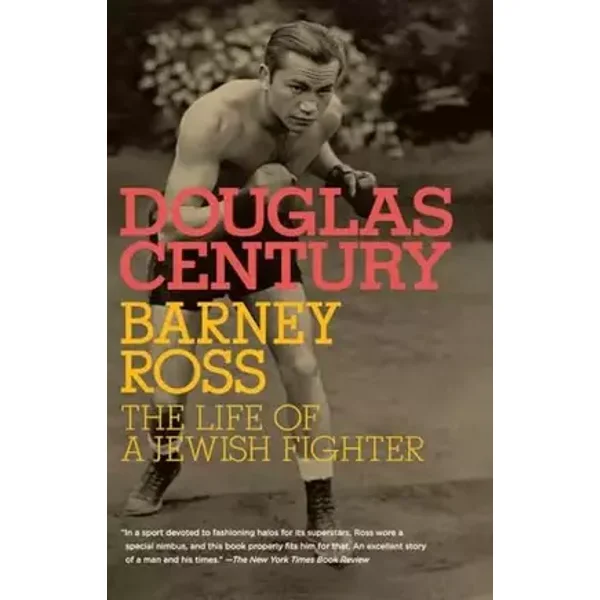 Barney Ross: The Life of a Jewish Fighter (Jewish Encounters Series) - Douglas Century