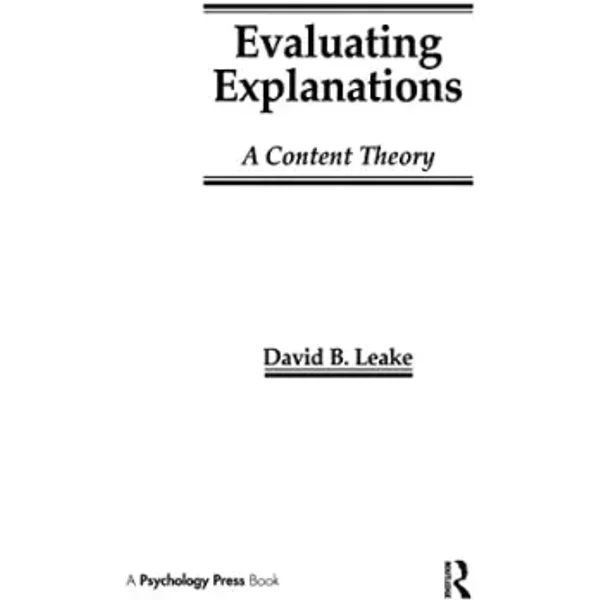 Evaluating Explanations: A Content Theory - David B. Leake