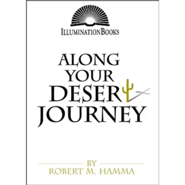 Along Your Desert Journey (Illumination Books) - Robert M. Hamma