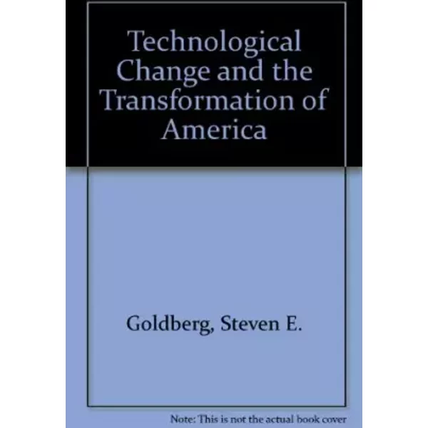 Technological Change and the Transformation of America