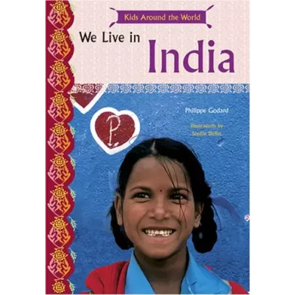 Kids Around the World: We Live in India - Philippe Godard