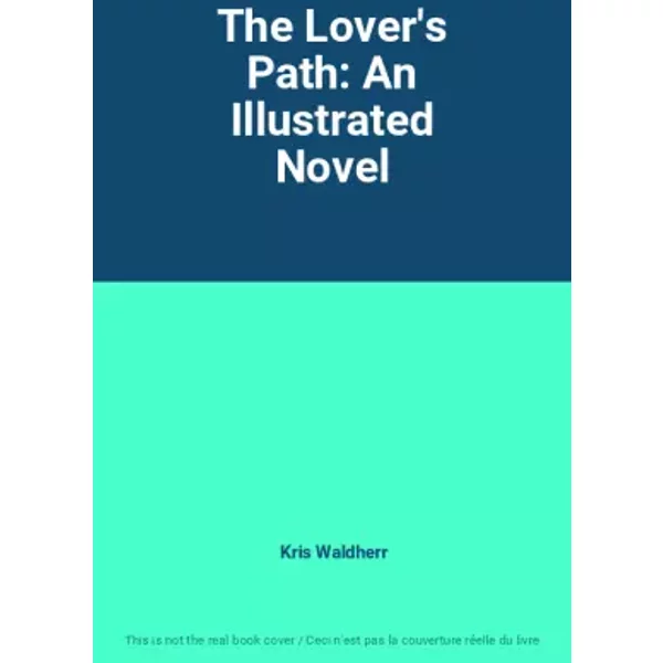The Lover's Path: An Illustrated Novel - Kris Waldherr