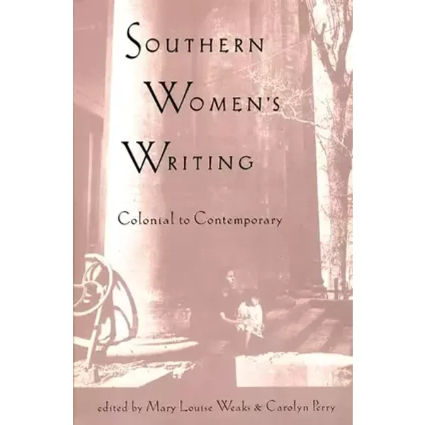 Southern Women's Writing, Colonial to Contemporary
