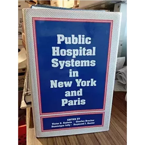 Public Hospital Systems in New York and Paris - Victor Rodwin