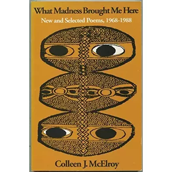 What Madness Brought Me Here: New and Selected Poems, 1968–1988 (Wesleyan Poetry Series) - Colleen J. McElroy