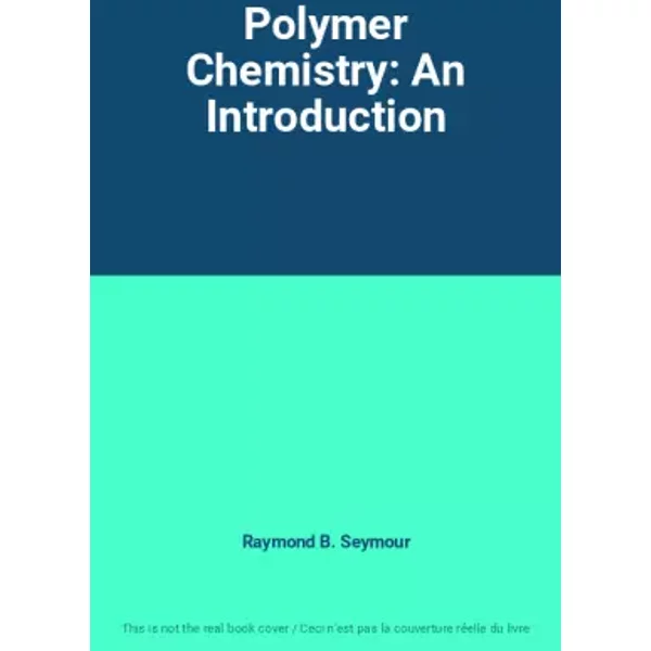 Polymer Chemistry: An Introduction - Raymond B. Seymour-image