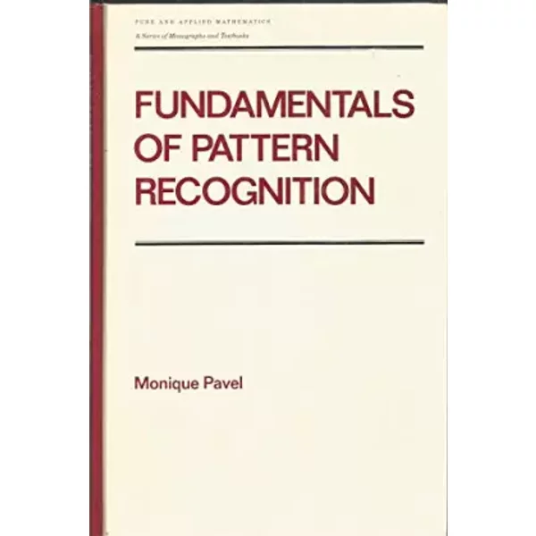 Fundamentals Of Pattern Recognition: Pure And Applied Mathematics, Vol 124 - Monique Pavel-image