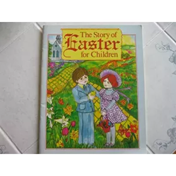 Story of Easter for Children - Beverly Charette, Lorraine Wells