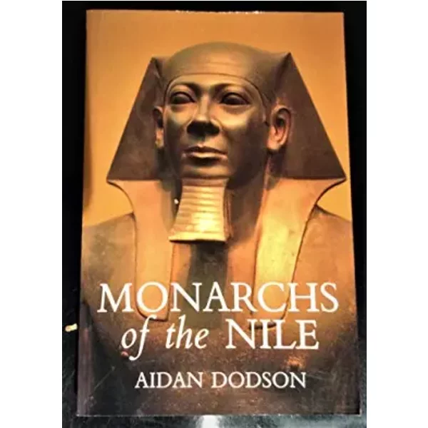 Monarchs of the Nile - Aidan Dodson