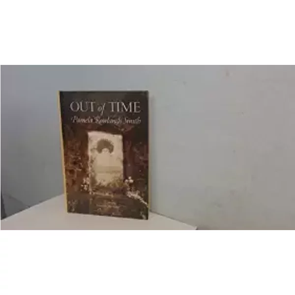 Out of Time: Tyneham Revisited - Pamela Rowlands Smith