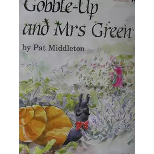 Gobble-up and Mrs Green - Patricia Kathleen Middleton