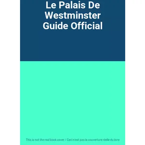 Le Palais De Westminster Guide Official