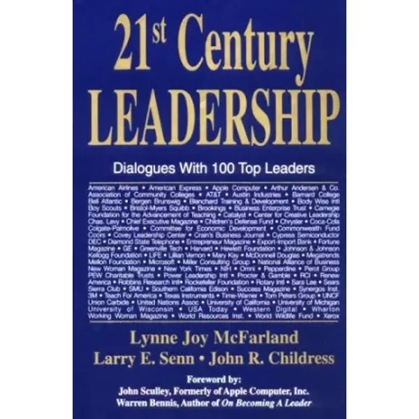 21st Century Leadership: Dialogues With 100 Top Leaders - Lynne Joy McFarland, Larry E. Senn, John R. Childress