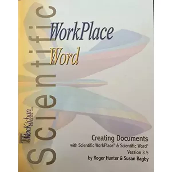 Creating Documents With Science Word and Science Workplace Version 3.5 - Roger Hunter & Susan Bagby