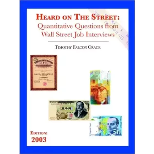 Heard on the Street: Quantitative Questions from Wall Street Job Interviews - Timothy Falcon Crack
