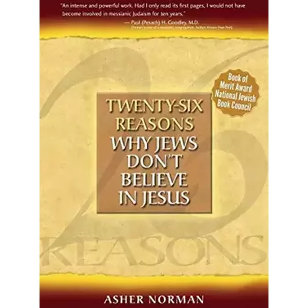Twenty-Six Reasons Why Jews Don't Believe In Jesus - Asher Norman