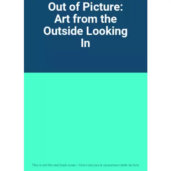 Out Of Picture: Art From The Outside Looking In-image