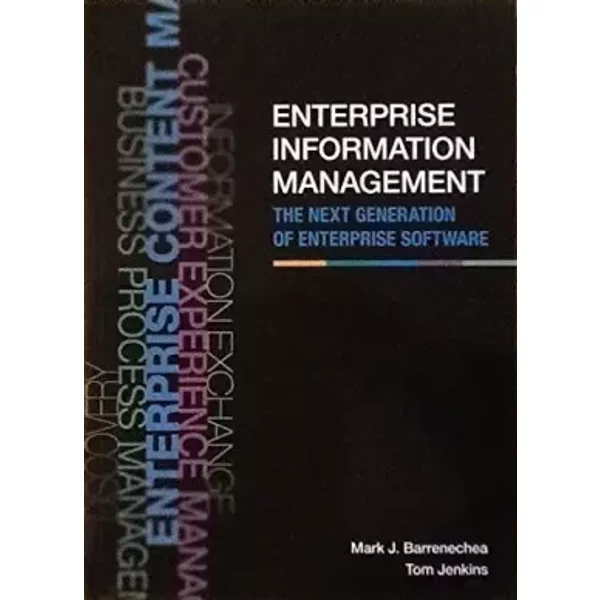 Enterprise Information Management The Next Generation Of Enterprise Software - Mark J. Barrenechea, Tom Jenkins-image