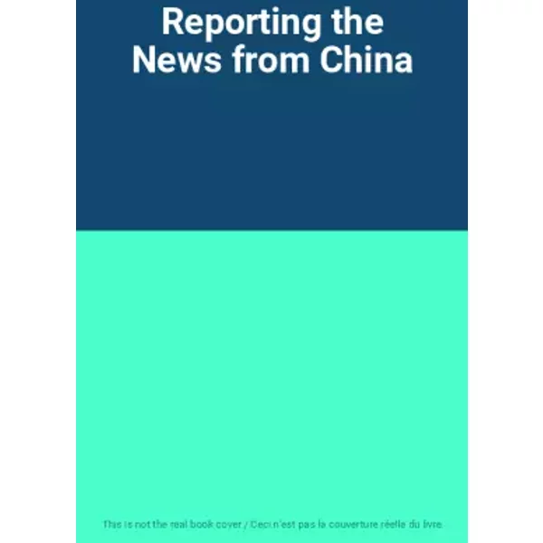 Reporting the News from China