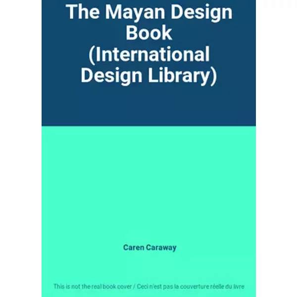 The Mayan Design Book (International Design Library) - Caren Caraway