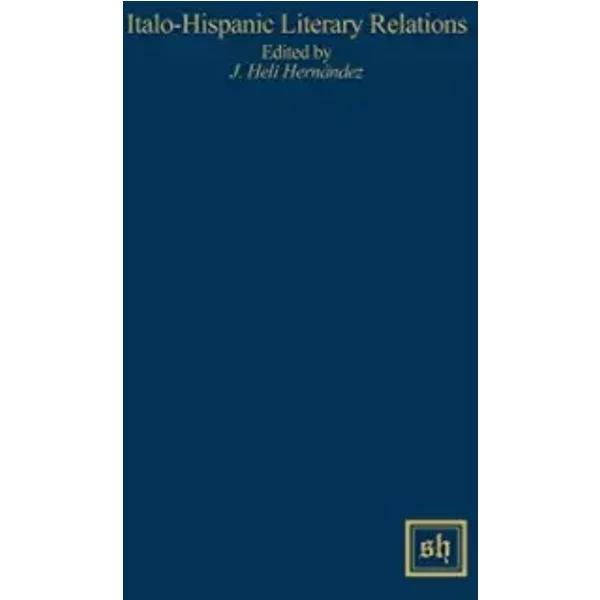 Italo-Hispanic Literary Relations (Scripta Humanistica) (English, Italian and Spanish Edition)