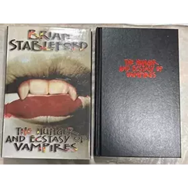 The Hunger and Ecstasy of Vampires: A Novel - Brian Stableford
