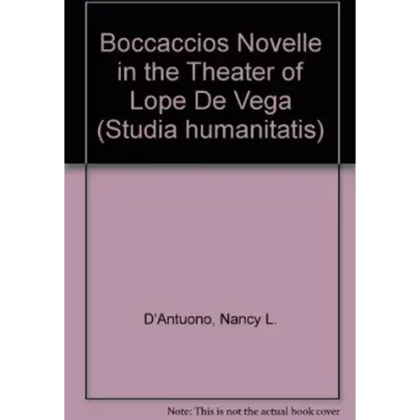 Boccaccios Novelle in the Theater of Lope De Vega - Nancy L. D'Antuono