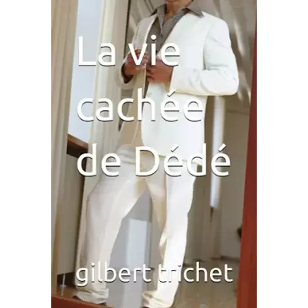 La Vie CachéE De DéDé - M Gilbert Trichet-image